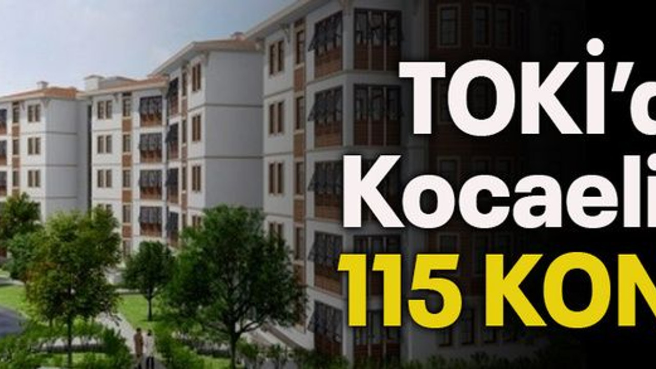 TOKİ'den Kocaeli'ye 115 konut